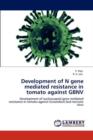 Development of N Gene Mediated Resistance in Tomato Against Gbnv - Book