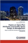 Papers on Open-Plan Attributes and Facility Space Design & Management - Book