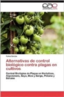 Alternativas de Control Biologico Contra Plagas En Cultivos - Book