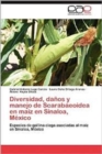 Diversidad, Danos y Manejo de Scarabaeoidea En Maiz En Sinaloa, Mexico - Book