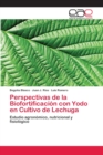 Perspectivas de la Biofortificacion con Yodo en Cultivo de Lechuga - Book