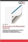El Derecho a la Educacion Superior - Book