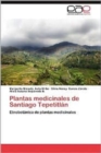 Plantas Medicinales de Santiago Tepetitlan - Book