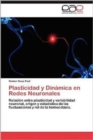 Plasticidad y Dinamica En Redes Neuronales - Book
