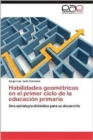 Habilidades Geometricas En El Primer Ciclo de la Educacion Primaria - Book