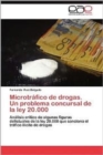 Microtrafico de Drogas. Un Problema Concursal de La Ley 20.000 - Book