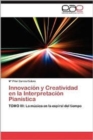 Innovacion y Creatividad En La Interpretacion Pianistica - Book