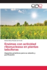 Enzimas con actividad ribonucleasa en plantas laticiferas - Book