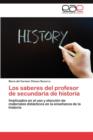 Los Saberes del Profesor de Secundaria de Historia - Book