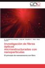 Investigacion de Fibras Opticas Microestructuradas Con Nanoparticulas - Book