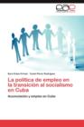 Lapolitica de Empleo En Latransicion Al Socialismo En Cuba - Book