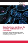 Modelamiento continuo de una red metabolica en S. cerevisiae - Book