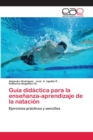 Guia didactica para la ensenanza-aprendizaje de la natacion - Book