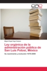 Ley organica de la administracion publica de San Luis Potosi, Mexico - Book