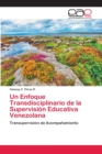 Un Enfoque Transdisciplinario de la Supervision Educativa Venezolana - Book