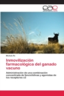 Inmovilizacion farmacologica del ganado vacuno - Book