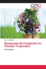Busqueda de Fungicida en Plantas Tropicales - Book
