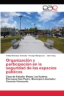Organizacion y participacion en la seguridad de los espacios publicos - Book
