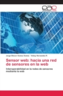 Sensor web : hacia una red de sensores en la web - Book