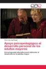 Apoyo psicopedagogico al desarrollo personal de los adultos mayores - Book