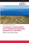Tradicion y modernidad en el sistema de Aynuqas Aymaras en Juli Peru - Book