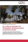 La Cultura Popular de Guayabal : Acciones Para Su Preservacion - Book