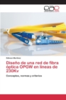 Diseno de una red de fibra optica OPGW en lineas de 230Kv - Book