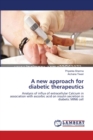 A New Approach for Diabetic Therapeutics - Book