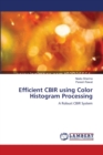 Efficient Cbir Using Color Histogram Processing - Book