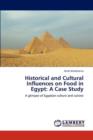 Historical and Cultural Influences on Food in Egypt : A Case Study - Book