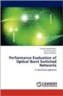 Performance Evaluation of Optical Burst Switched Networks - Book