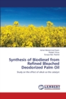 Synthesis of Biodiesel from Refined Bleached Deodorized Palm Oil - Book