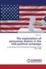 The Exploitation of Persuasive Devices in the USA Political Campaign - Book