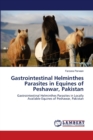 Gastrointestinal Helminthes Parasites in Equines of Peshawar, Pakistan - Book