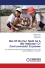 Use of Human Nails as a Bio-Indicator of Environmental Exposure - Book
