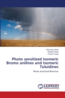 Photo Sensitized Isomeric Bromo Anilines and Isomeric Toluidines - Book