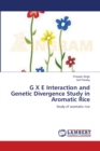 G X E Interaction and Genetic Divergence Study in Aromatic Rice - Book