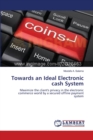 Towards an Ideal Electronic Cash System - Book