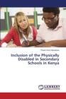 Inclusion of the Physically Disabled in Secondary Schools in Kenya - Book