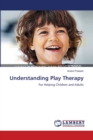 Understanding Play Therapy - Book