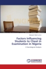 Factors Influencing Students to Cheat in Examination in Nigeria - Book