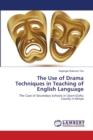 The Use of Drama Techniques in Teaching of English Language - Book