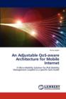 An Adjustable Qos-Aware Architecture for Mobile Internet - Book