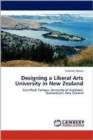 Designing a Liberal Arts University in New Zealand - Book