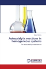 Autocalalytic Reactions in Homogeneous Systems - Book