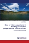 Role of Microorganisms in Biodegradation of Polyaromatic Hydrocarbons - Book