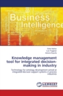 Knowledge management tool for integrated decision-making in industry - Book