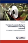 Trends of productivity in Indian Manufacturing Industry - Book
