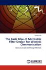 The Basic Idea of Microstrip Filter Design for Wireless Communication - Book