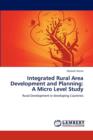 Integrated Rural Area Development and Planning : A Micro Level Study - Book